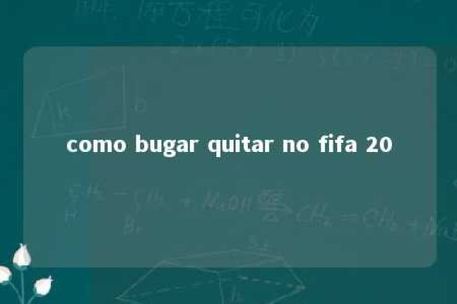 como bugar quitar no fifa 20 