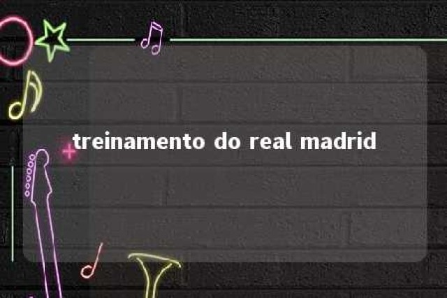 treinamento do real madrid 