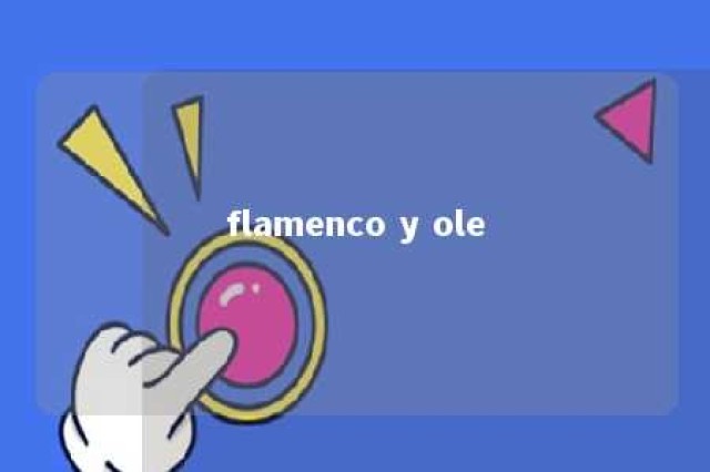 flamenco y ole 