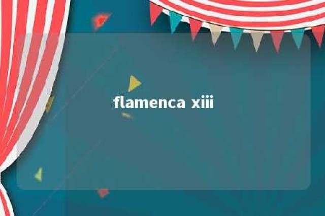 flamenca xiii 