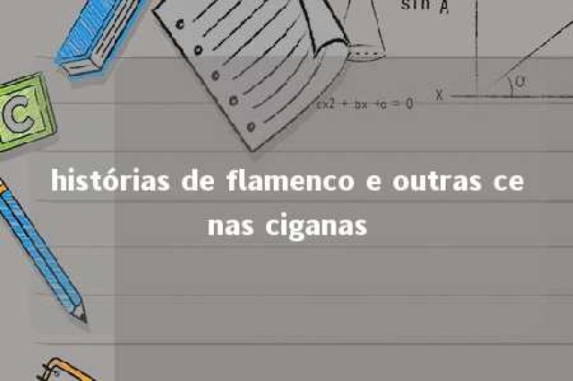 histórias de flamenco e outras cenas ciganas 