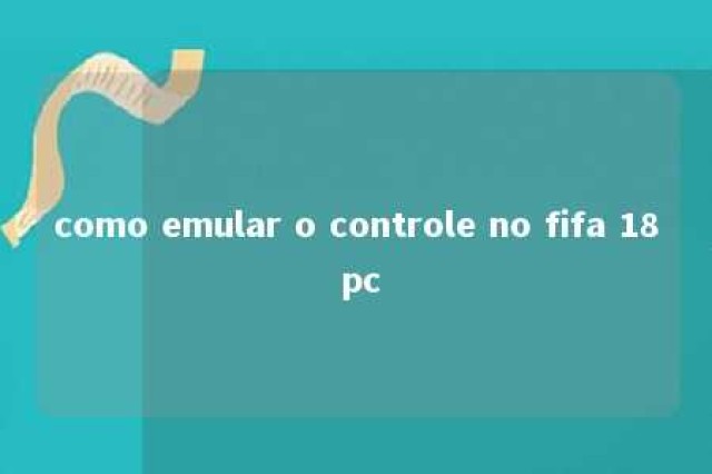 como emular o controle no fifa 18 pc 