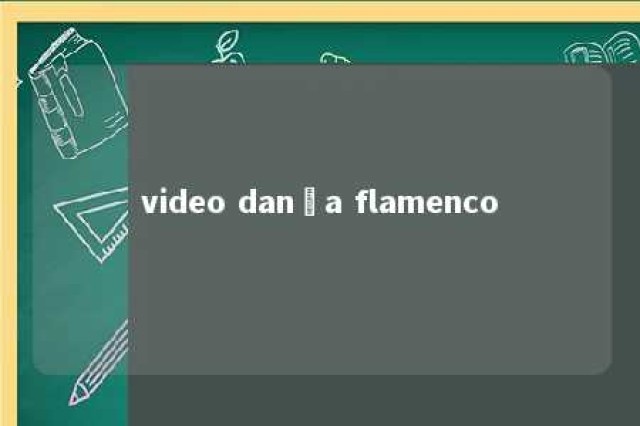 video dança flamenco 