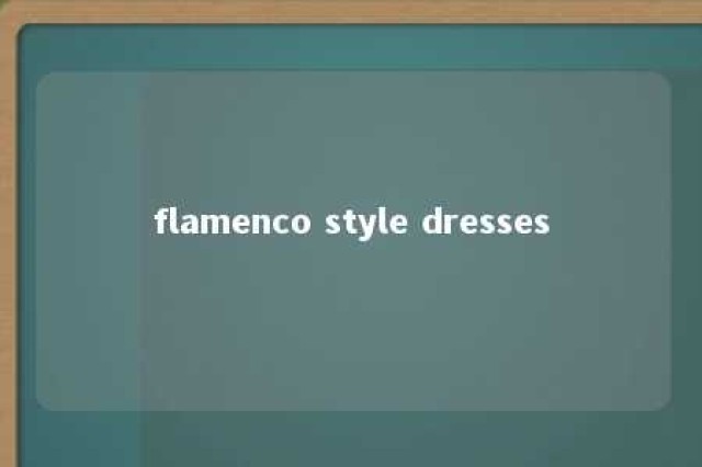 flamenco style dresses 