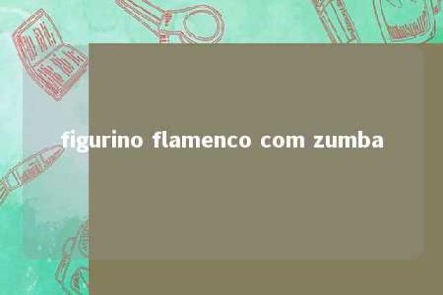 figurino flamenco com zumba 