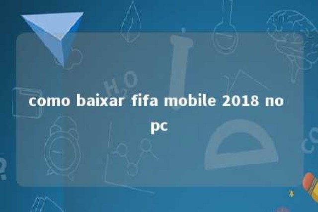 como baixar fifa mobile 2018 no pc 