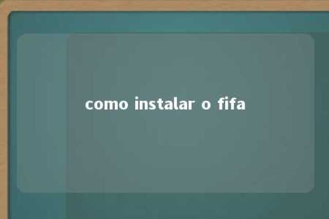 como instalar o fifa 