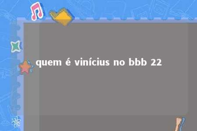 quem é vinícius no bbb 22 