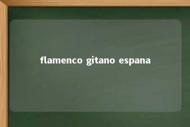 flamenco gitano espana 