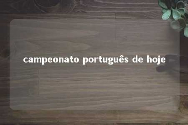 campeonato português de hoje 