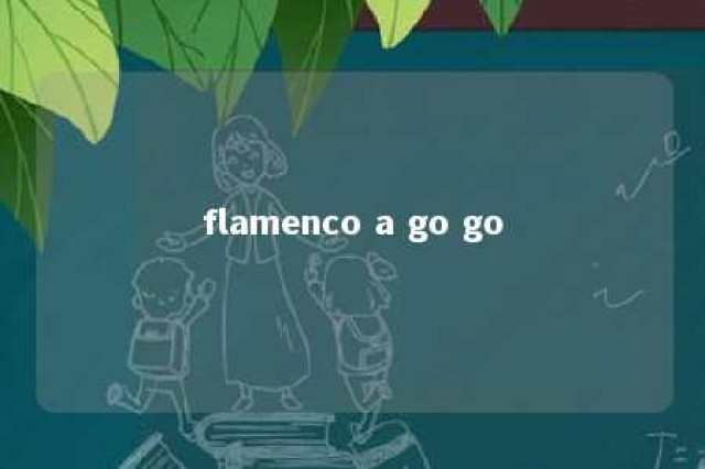 flamenco a go go 