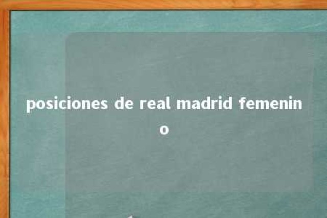 posiciones de real madrid femenino 