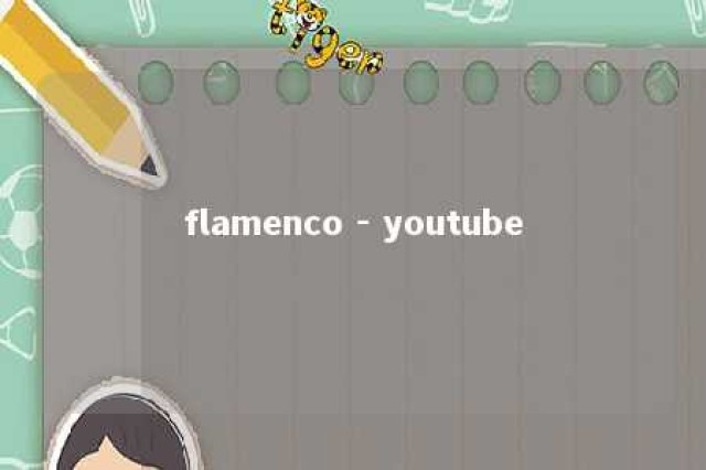 flamenco - youtube 