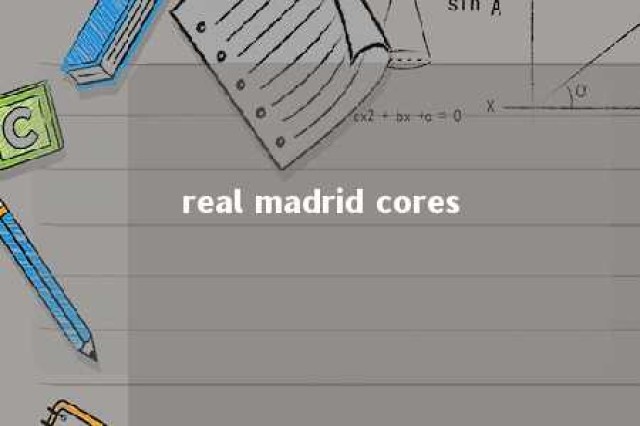 real madrid cores 