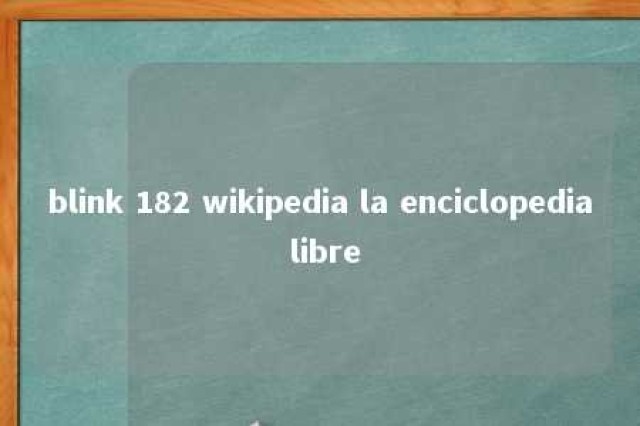 blink 182 wikipedia la enciclopedia libre 