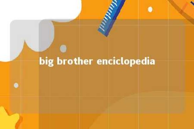 big brother enciclopedia 