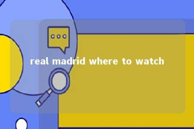 real madrid where to watch 