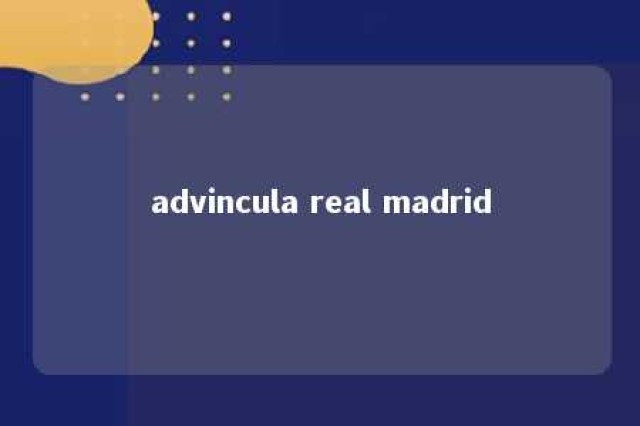 advincula real madrid 