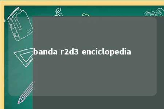 banda r2d3 enciclopedia 