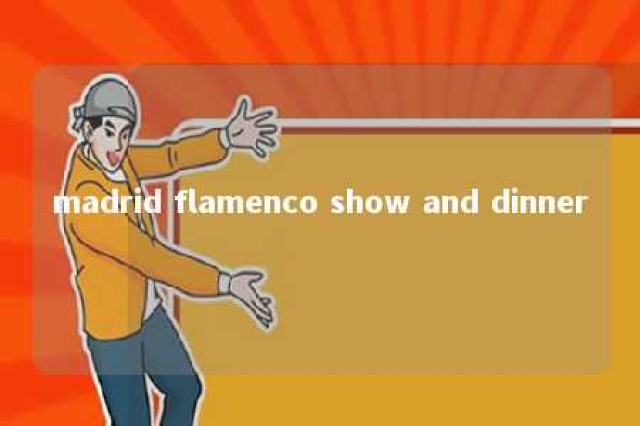 madrid flamenco show and dinner 