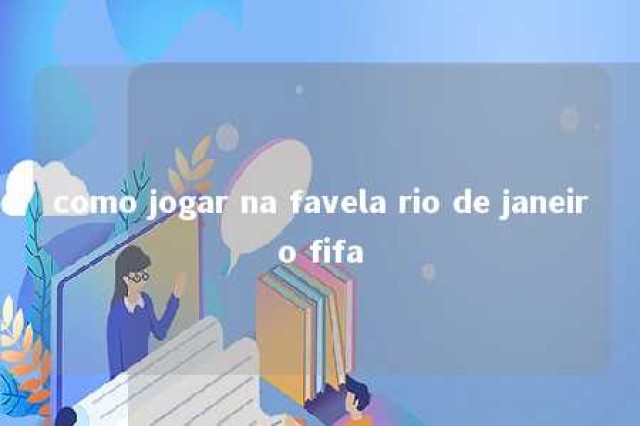 como jogar na favela rio de janeiro fifa 