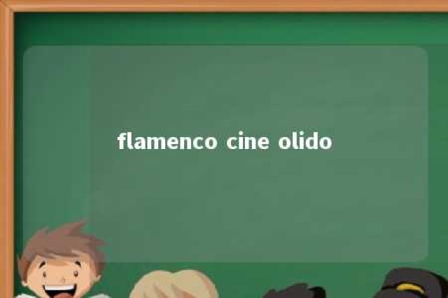 flamenco cine olido 