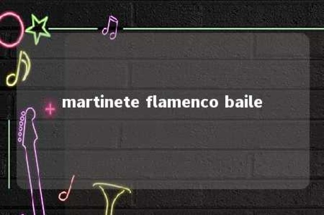 martinete flamenco baile 