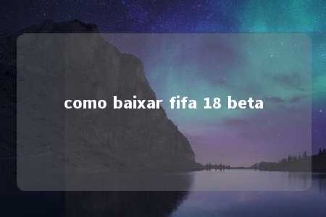 como baixar fifa 18 beta 