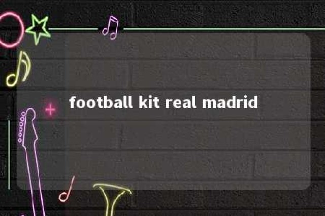 football kit real madrid 