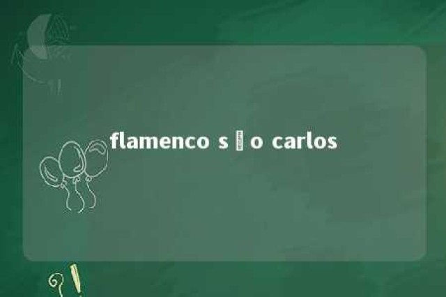 flamenco são carlos 