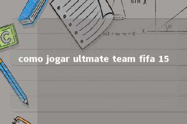 como jogar ultmate team fifa 15 