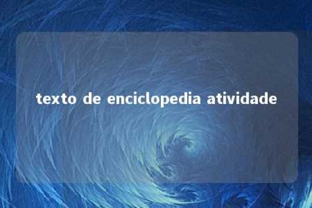 texto de enciclopedia atividade 