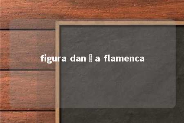 figura dança flamenca 