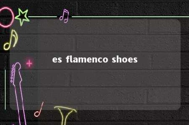 es flamenco shoes 