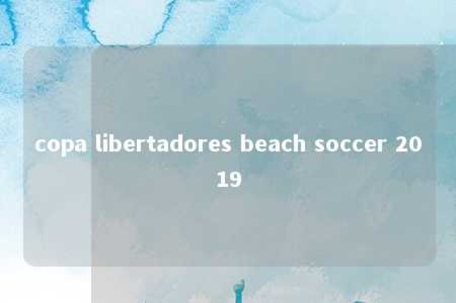 copa libertadores beach soccer 2019 