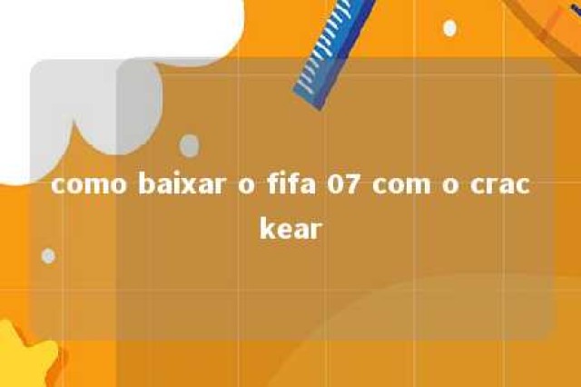 como baixar o fifa 07 com o crackear 