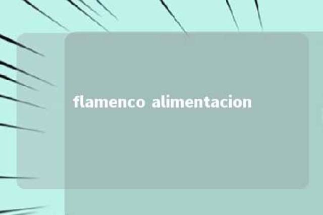 flamenco alimentacion 