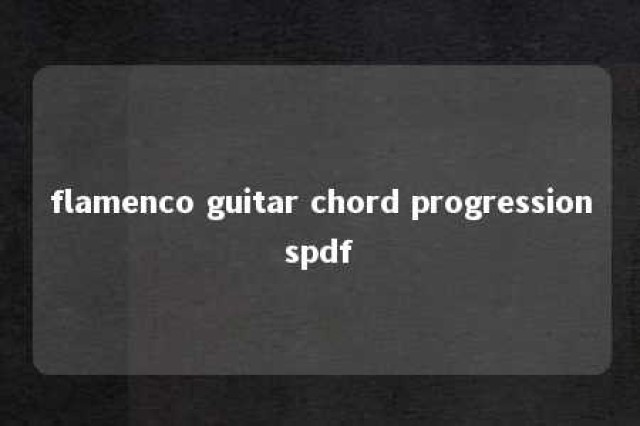 flamenco guitar chord progressionspdf 