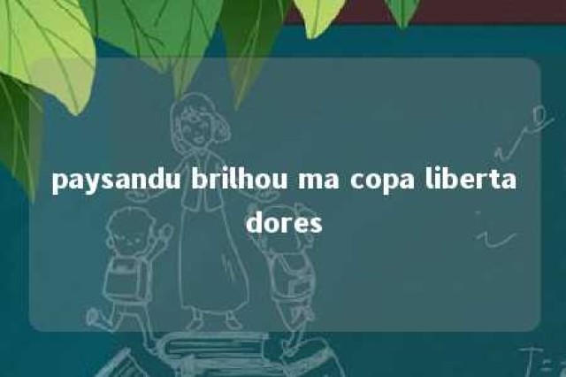 paysandu brilhou ma copa libertadores 