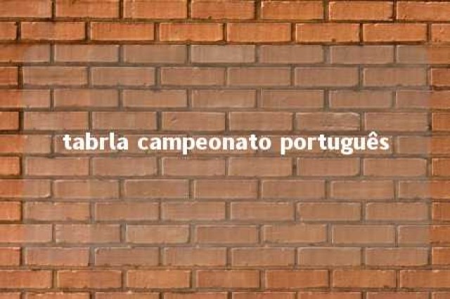 tabrla campeonato português 