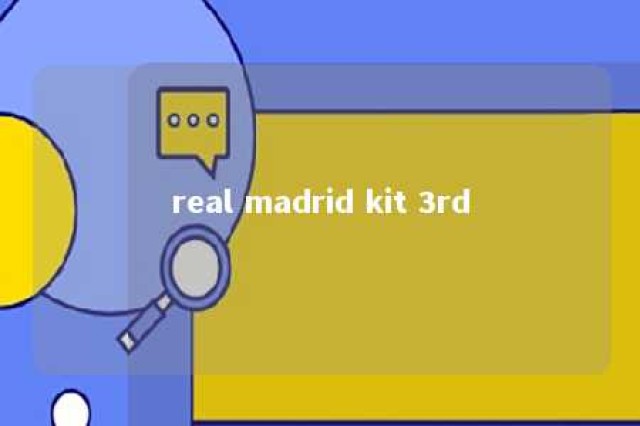 real madrid kit 3rd 