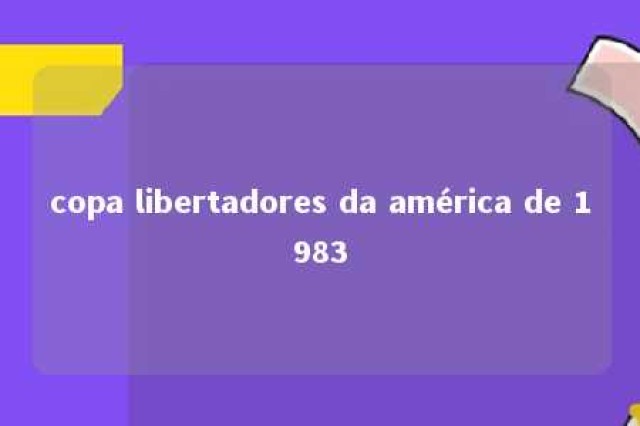 copa libertadores da américa de 1983 