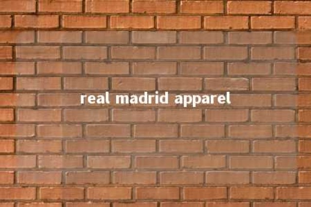 real madrid apparel 