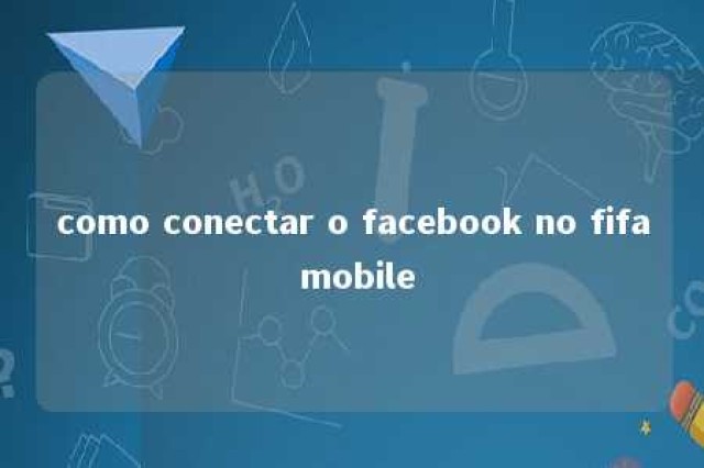 como conectar o facebook no fifa mobile 