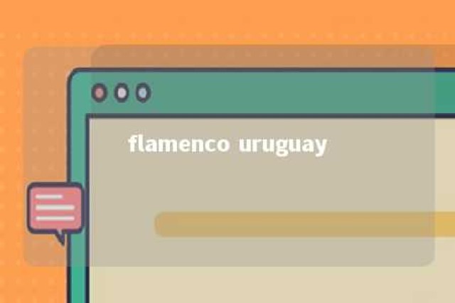 flamenco uruguay 