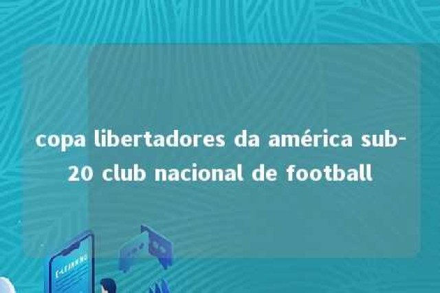 copa libertadores da américa sub-20 club nacional de football 