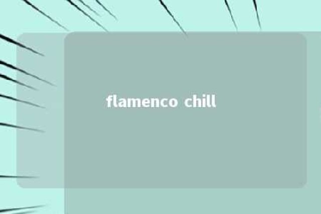 flamenco chill 