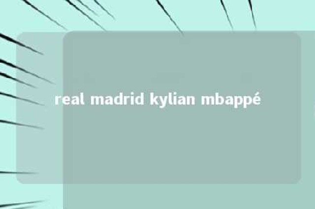 real madrid kylian mbappé 