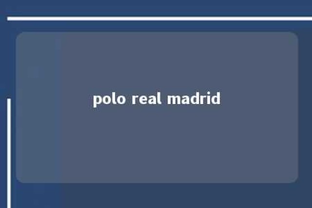 polo real madrid 