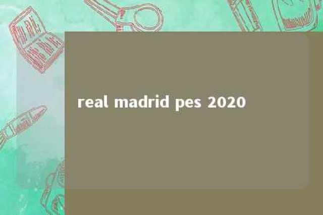 real madrid pes 2020 